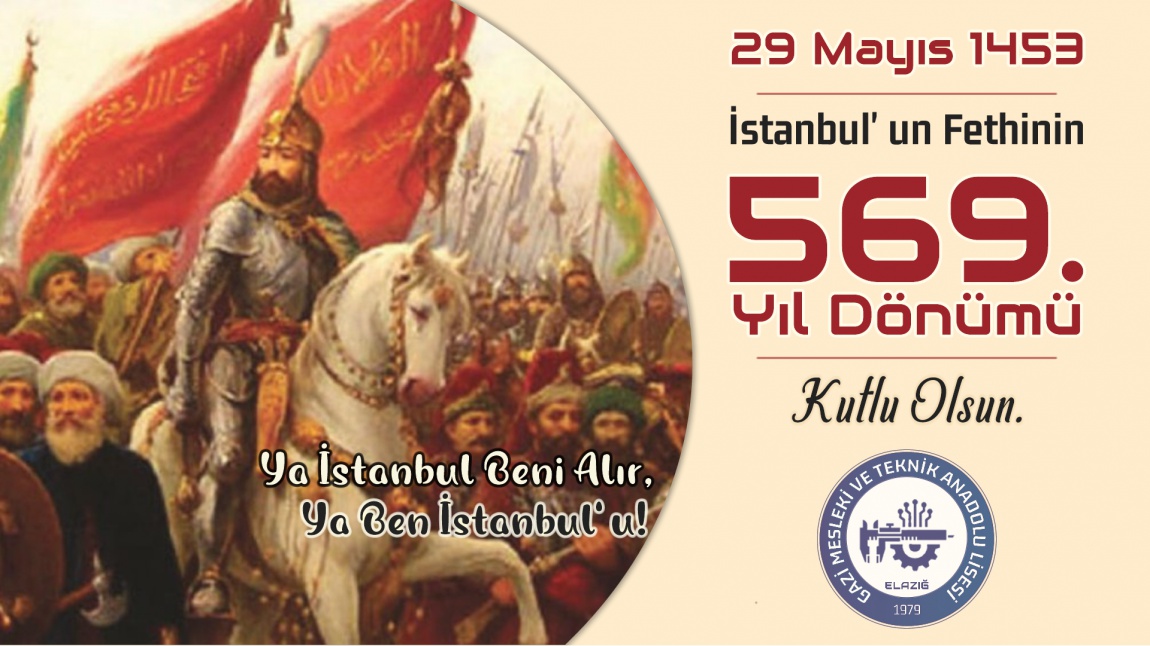 İstanbul' un Fethinin 569. Yıl Dönümü Kutlu Olsun